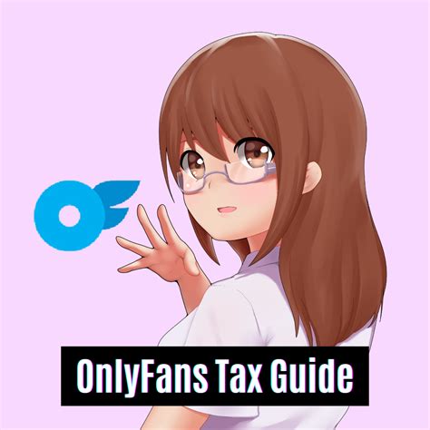 onlyfans tax information|OnlyFans Tax Guide